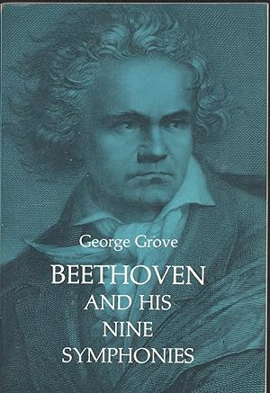 Imagen del vendedor de Beethoven and His Nine Symphonies. [Preface -- List of symphonies -- Symphony No. 1 -- Advertisement -- Symphony No. 2 -- Beethoven's "testament" -- Symphony No. 3. No. 4 -- The love-letters -- Beethoven at Gneixendorf -- Symphony No. 5. No. 6 -- No. 7 -- No. 8 -- No. 9 -- Schiller's ode "an die freude."] a la venta por Joseph Valles - Books