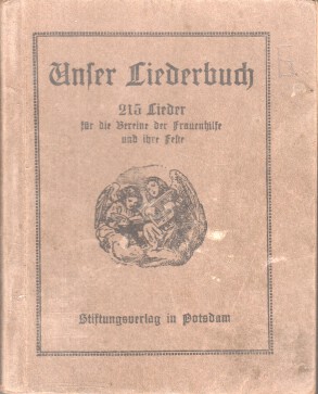 Unser Liederbuch : 215 Lieder f. d. Vereine d. Frauenhülfe u. ihre Feste