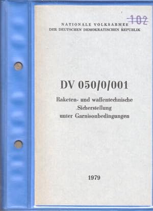 DV 050/0/001 - Raketen- und waffentechnische Sicherstellung unter Garnisonsbedingungen. NfD.-Nr. ...