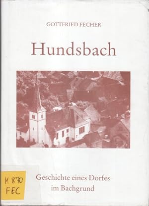 Hundsbach : Geschichte eines Dorfes am Bachgrund.