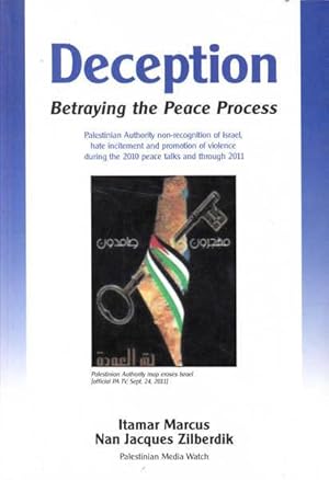 Deception: Betraying the Peace Process; Palestinian Authority Non-Recognition of Israel, Hate Inc...