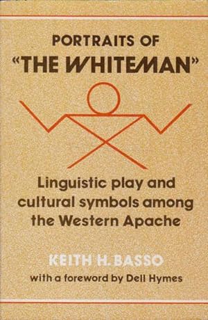 Portraits of "the Whiteman": Linguistic Play and Cultural Symbols Among the Western Apache