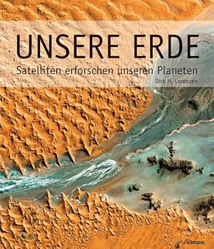 Unsere Erde Satelliten erforschen unseren Planeten