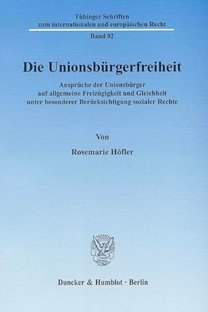 Seller image for Die Unionsbrgerfreiheit. Ansprche der Unionsbrger auf allgemeine Freizgigkeit und Gleichheit unter besonderer Bercksichtigung sozialer Rechte. for sale by Roland Antiquariat UG haftungsbeschrnkt