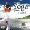 Seller image for YOGA PARA TU SALUD. Las bases de la salud integral con ejercicios bsicos de yoga for sale by AG Library