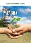 Con tu palabra dame vida: reflexiones para la homilía dominical del Ciclo C