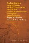 TRATAMIENTOS COMBINADOS DE LOS TRASTORNOS MENTALES. Una guía de intervenciones psicológicas y far...
