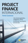 Project Finance Internacional: Una manera ganadora, inteligente y eficaz de financiar un proyecto...