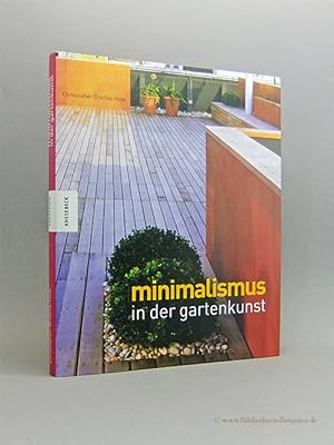 Bild des Verkufers fr Minimalismus in der Gartenkunst. zum Verkauf von Bibliotheca Botanica