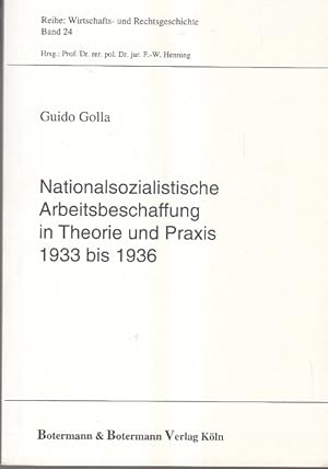 Seller image for Nationalsozialistische Arbeitsbeschaffung in Theorie und Praxis 1933 bis 1936. Reihe Wirtschafts- und Rechtsgeschichte ; Bd. 24 for sale by AMAHOFF- Bookstores