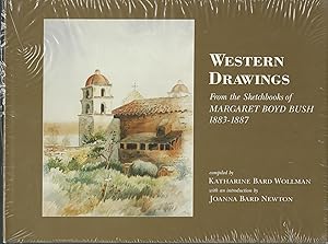 Western Drawings from the Sketchbooks of Margaret Boyd Bush 1883-1887