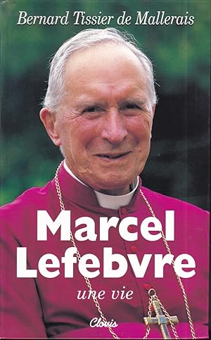 Marcel Lefebvre, une vie