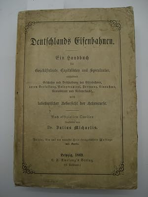 Deutschlands Eisenbahnen. Ein Handbuch für Geschäftsleute, Capitalisten und Speculanten, enthalte...