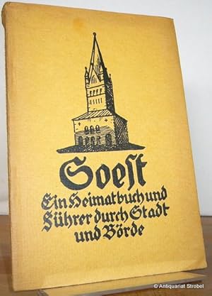 Soest. Ein Heimatbuch und Führer durch Stadt und Börde.