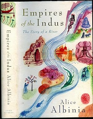 Image du vendeur pour Empires of the Indus | From Tibet to Pakistan - The Story of a River mis en vente par Little Stour Books PBFA Member