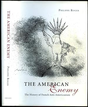 Seller image for The American Enemy | The History of French Anti-Americanism (Originally Published as L'Ennemi Amricain | Gnalogie de l'antiamricanisme franais) for sale by Little Stour Books PBFA Member