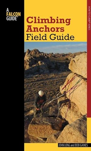 Seller image for Falcon Guide Climbing Anchors Field Guide for sale by GreatBookPrices