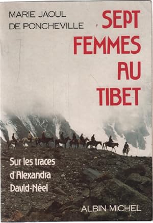 Imagen del vendedor de Sept femmes au Tibet sur les traces d'Alexandra David-Nel a la venta por librairie philippe arnaiz