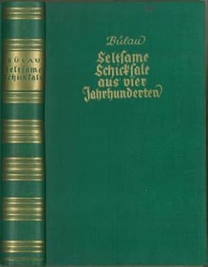 Bild des Verkufers fr Seltsame Schicksale aus vier Jahrhunderten. Mit 31 Abbildungen in Kupfertiefdruck. zum Verkauf von Antiquariat Weinek