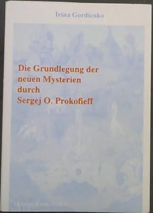 Die Grundlegung der neuen Mysterien durch Sergey O. Prokofieff