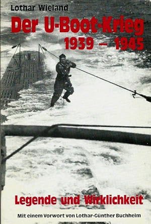 Bild des Verkufers fr Der U-Boot-Krieg 1939 - 1945. Legende und Wirklichkeit. zum Verkauf von Leserstrahl  (Preise inkl. MwSt.)