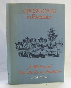 Immagine del venditore per Crossroads in Psychiatry - A History of the McLean Hospital venduto da The BookChase