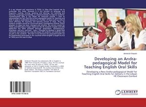 Seller image for Developing an Andra-pedagogical Model for Teaching English Oral Skills : Developing a New Andra-pedagogical Model for Teaching English Oral Skills for Delivery in the Libyan HE Classroom Context for sale by AHA-BUCH GmbH