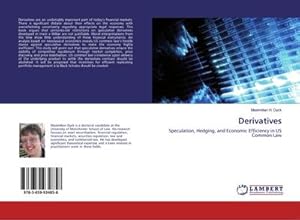 Image du vendeur pour Derivatives : Speculation, Hedging, and Economic Efficiency in US Common Law mis en vente par AHA-BUCH GmbH