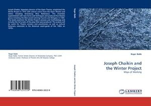 Imagen del vendedor de Joseph Chaikin and the Winter Project : Ways of Working a la venta por AHA-BUCH GmbH