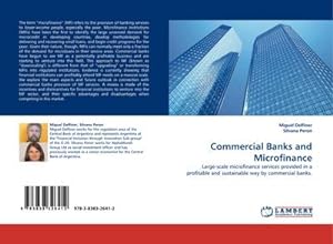 Imagen del vendedor de Commercial Banks and Microfinance : Large-scale microfinance services provided in a profitable and sustainable way by commercial banks. a la venta por AHA-BUCH GmbH