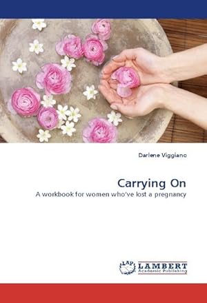 Seller image for Carrying On : A workbook for women whove lost a pregnancy for sale by AHA-BUCH GmbH