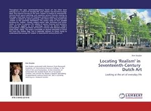 Seller image for Locating 'Realism' in Seventeenth-Century Dutch Art : Looking at the art of everyday life for sale by AHA-BUCH GmbH