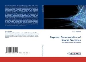 Seller image for Bayesian Deconvolution of Sparse Processes : with Application to Seismology for sale by AHA-BUCH GmbH
