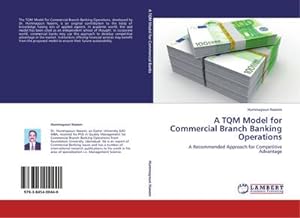 Seller image for A TQM Model for Commercial Branch Banking Operations : A Recommended Approach for Competitive Advantage for sale by AHA-BUCH GmbH