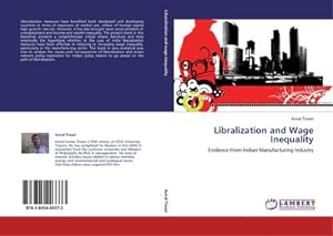 Seller image for Libralization and Wage Inequality : Evidence From Indian Manufacturing Industry for sale by AHA-BUCH GmbH