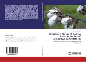 Imagen del vendedor de Resistance Status of Cotton Pests in the Era of Zimbabwe Land Reform : Cotton Insecticide Resistance Management Strategies a la venta por AHA-BUCH GmbH