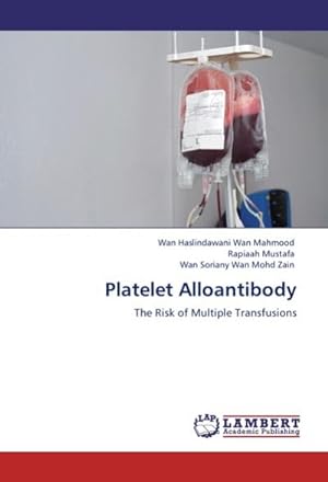 Imagen del vendedor de Platelet Alloantibody : The Risk of Multiple Transfusions a la venta por AHA-BUCH GmbH