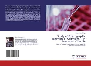 Seller image for Study of Polarographic Behaviors of Cadmium(II) in Potassium Chloride : Role of Manual Polarography in the Study of Polarographic Behaviours for sale by AHA-BUCH GmbH