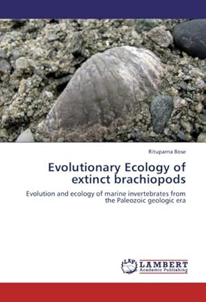 Immagine del venditore per Evolutionary Ecology of extinct brachiopods : Evolution and ecology of marine invertebrates from the Paleozoic geologic era venduto da AHA-BUCH GmbH