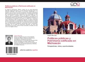 Image du vendeur pour Polticas pblicas y Patrimonio edificado en Michoacn : Perspectivas, retos y oportunidades mis en vente par AHA-BUCH GmbH