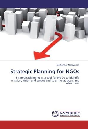 Seller image for Strategic Planning for NGOs : Strategic planning as a tool for NGOs to identify mission, vision and values and to arrive at goals and objectives for sale by AHA-BUCH GmbH