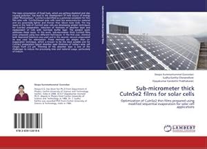 Seller image for Sub-micrometer thick CuInSe2 films for solar cells : Optimization of CuInSe2 thin films prepared using modified sequential evaporation for solar cell applications for sale by AHA-BUCH GmbH