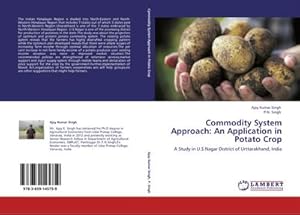 Seller image for Commodity System Approach: An Application in Potato Crop : A Study in U.S.Nagar District of Urttarakhand, India for sale by AHA-BUCH GmbH