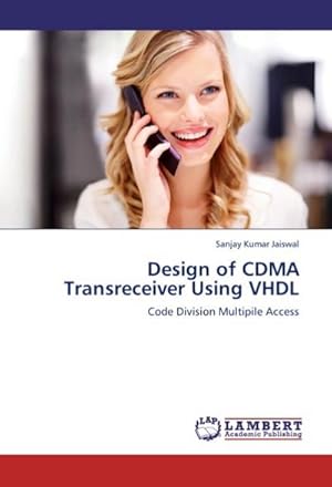 Seller image for Design of CDMA Transreceiver Using VHDL : Code Division Multipile Access for sale by AHA-BUCH GmbH