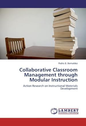 Seller image for Collaborative Classroom Management through Modular Instruction : Action Research on Instructional Materials Development for sale by AHA-BUCH GmbH
