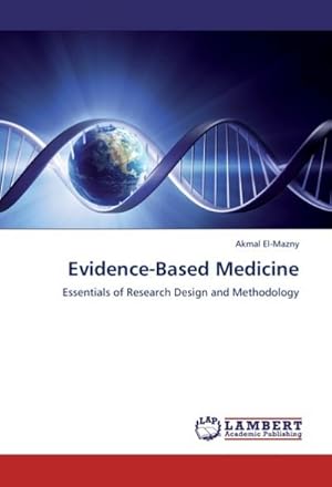 Seller image for Evidence-Based Medicine : Essentials of Research Design and Methodology for sale by AHA-BUCH GmbH