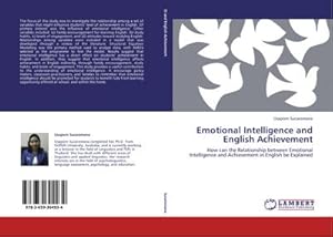 Imagen del vendedor de Emotional Intelligence and English Achievement : How can the Relationship between Emotional Intelligence and Achievement in English be Explained a la venta por AHA-BUCH GmbH