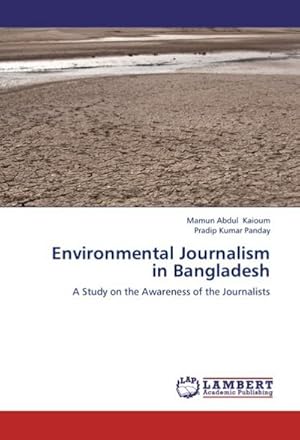 Seller image for Environmental Journalism in Bangladesh : A Study on the Awareness of the Journalists for sale by AHA-BUCH GmbH