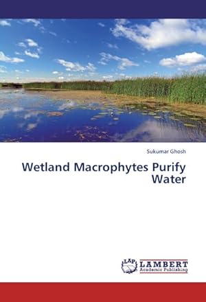 Bild des Verkufers fr Wetland Macrophytes Purify Water zum Verkauf von AHA-BUCH GmbH