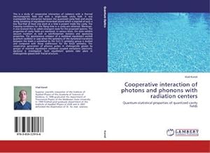 Seller image for Cooperative interaction of photons and phonons with radiation centers : Quantum-statistical properties of quantized cavity fields for sale by AHA-BUCH GmbH